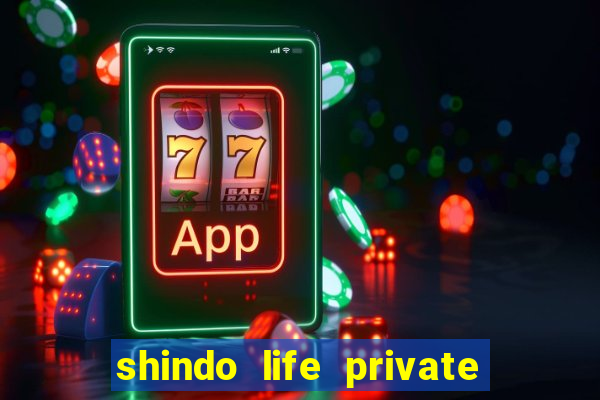 shindo life private server blaze